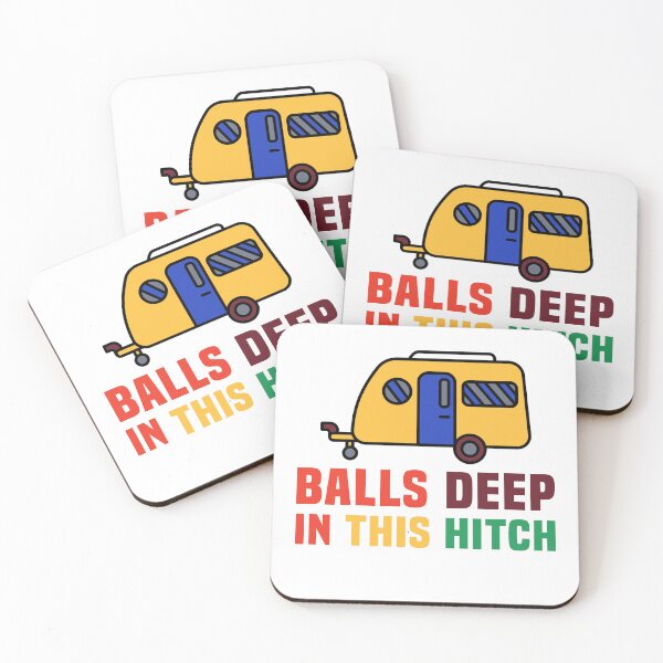 Item preview, Balls Deep In This Hitch Camping Funny Apparel designed and sold by Maniutek.