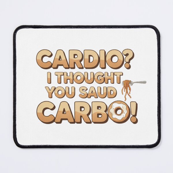 Item preview, Cardio? I thought you said Carbo! designed and sold by MaciejErdon.