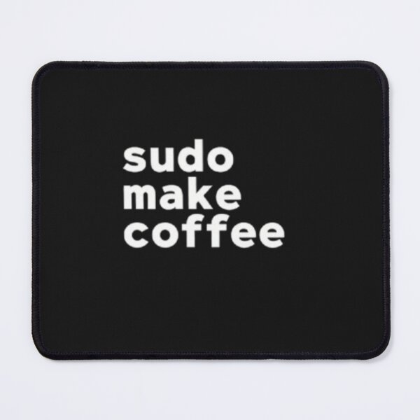 Item preview, Sudo Make Coffee Linux Programmer Terminal Humor designed and sold by LIVE_FREE.