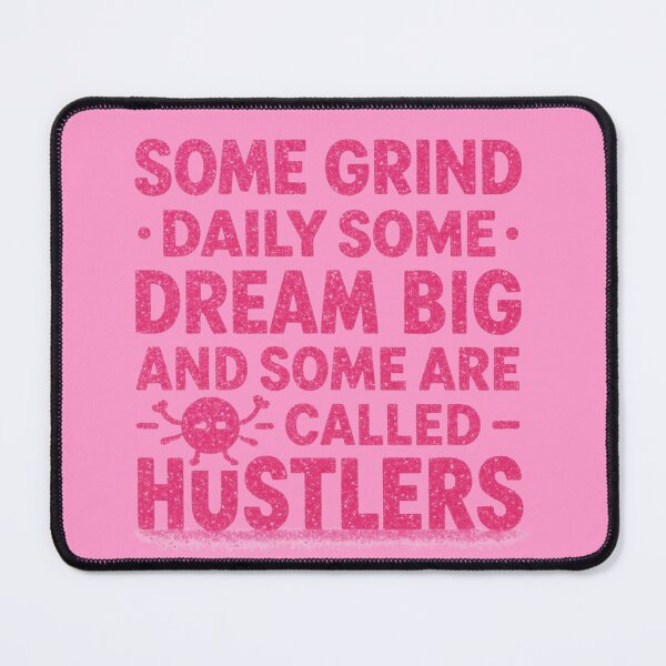 Item preview, Some grind daily, some dream big, and some are called Hustlers designed and sold by Grixel's Paang Gala Shop.