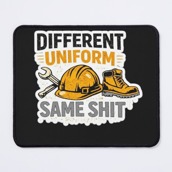 Item preview, Different Uniform Same Shit Funny Construction Worker designed and sold by JVDesignsShop.