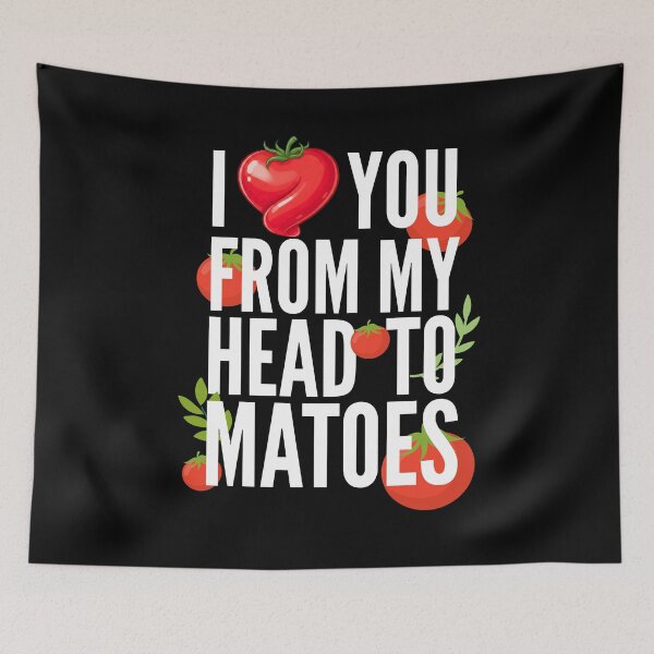 Item preview, I Love You From My Head Tomatoes designed and sold by TshirtsOnline-.