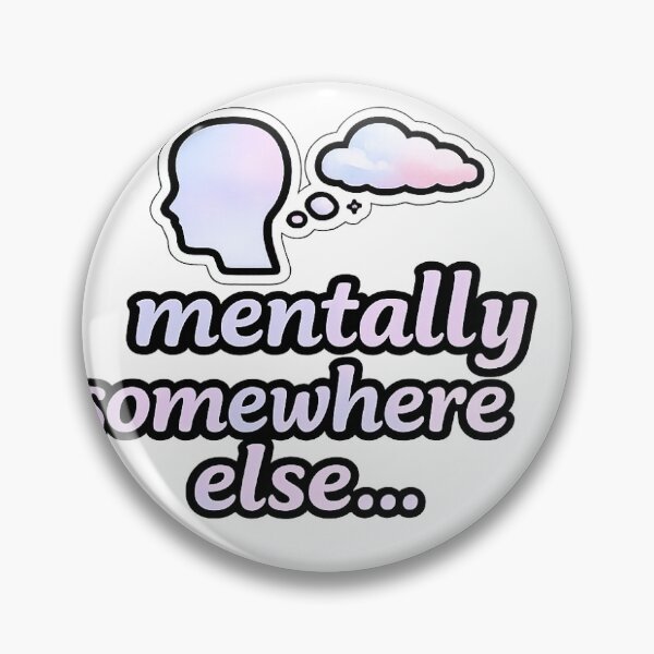 Item preview, Mentally Somewhere Else – Funny Mental Health Quote Aesthetic Sticker designed and sold by VibePrint09.