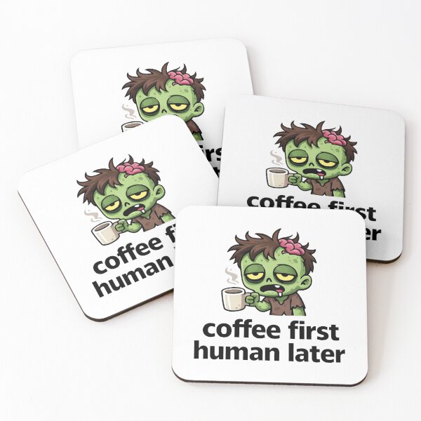 Item preview, Coffee First Human Later Zombie designed and sold by MonkiFlipp.