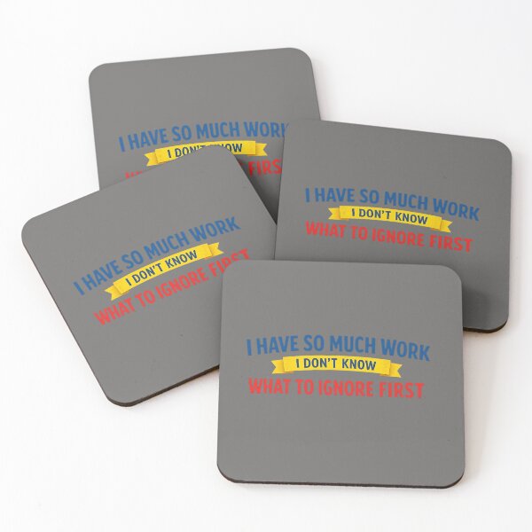 Item preview, I Have So Much Work I Don’t Know What to Ignore First – Minimalist Funny Quote designed and sold by Timeless Junction.