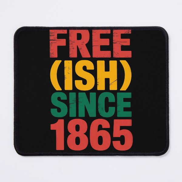 Item preview, Free-ish Since 1865 Juneteenth Black History Freedom Statement Design designed and sold by TrendPrinter.