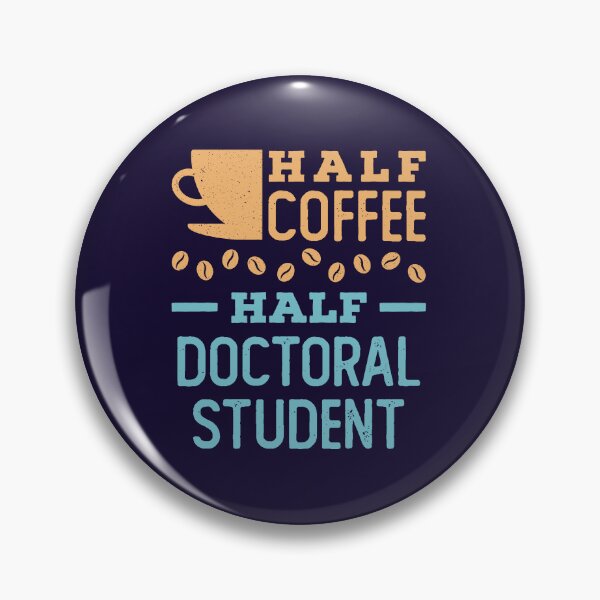 Item preview, Half Coffee Half Doctoral Student Doctorate designed and sold by jaygo.