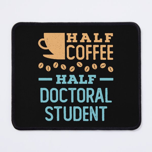 Item preview, Half Coffee Half Doctoral Student Doctorate designed and sold by jaygo.