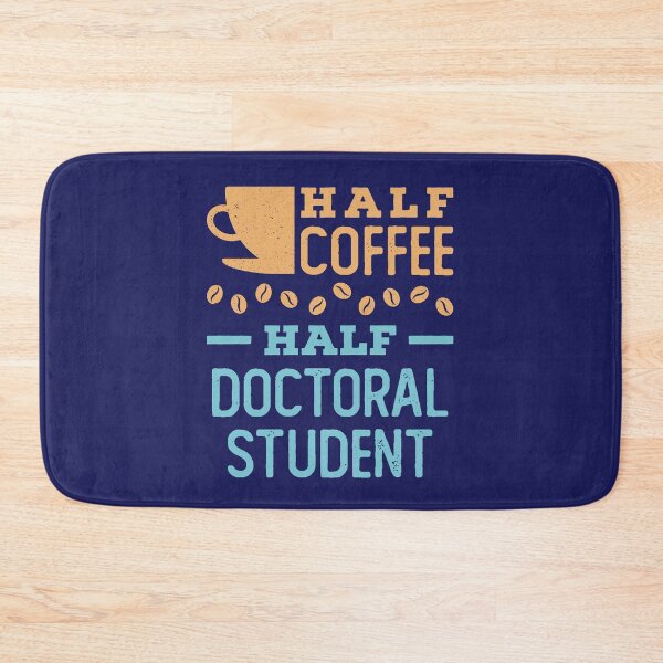 Item preview, Half Coffee Half Doctoral Student Doctorate designed and sold by jaygo.