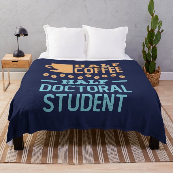 Item preview, Half Coffee Half Doctoral Student Doctorate designed and sold by jaygo.