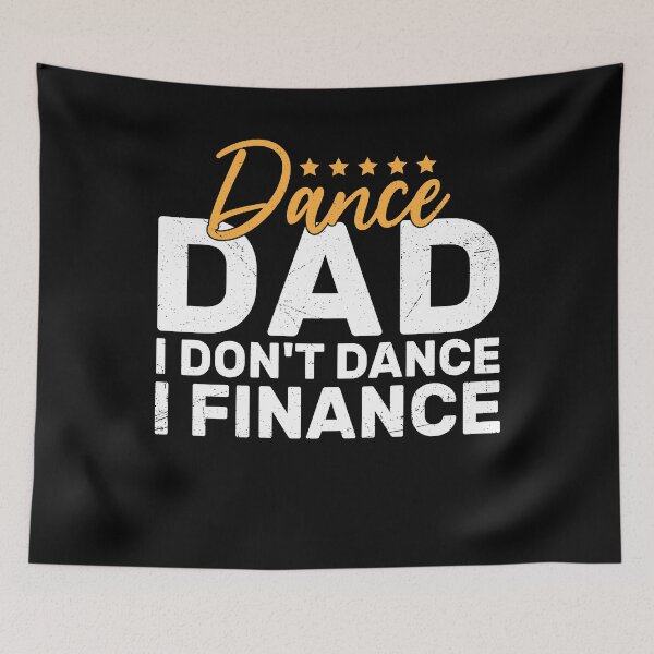 Item preview, Funny Dance Dad I Don't Dance I Finance Gift designed and sold by KroghDs.