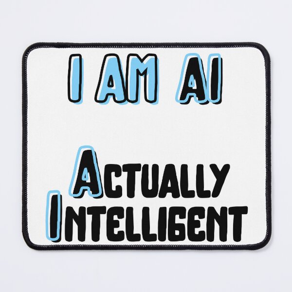 Item preview, I Am AI Actually Intelligent Slogan  designed and sold by ReuvenStore.
