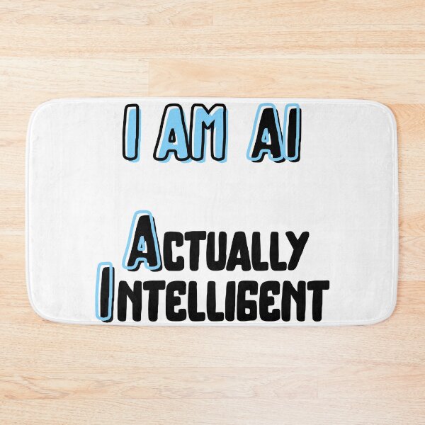 Item preview, I Am AI Actually Intelligent Slogan  designed and sold by ReuvenStore.