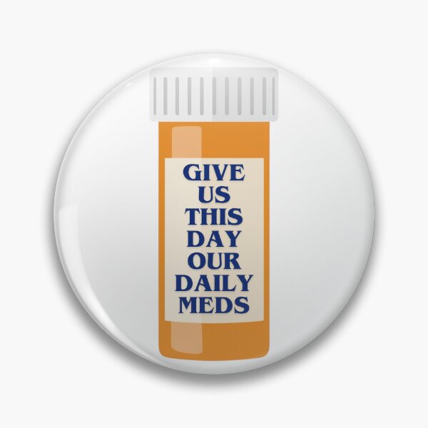 Item preview, give us this day our daily meds designed and sold by  StudioAlunsina.