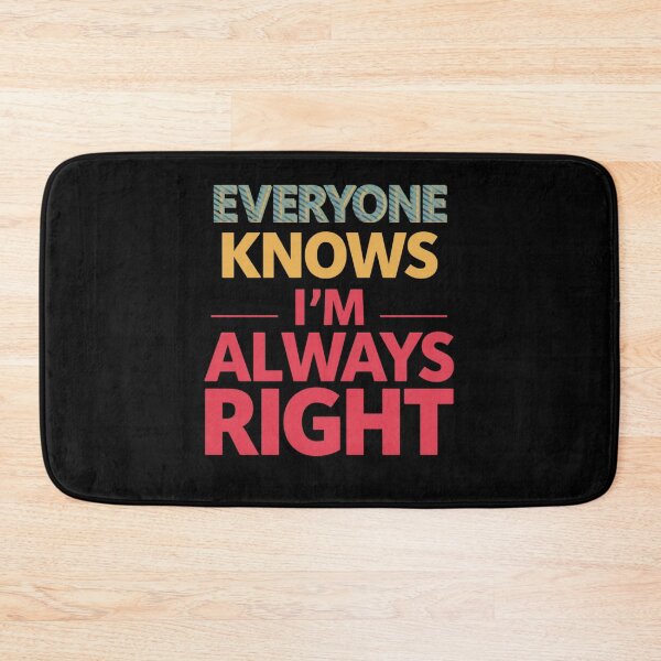 Item preview, Everyone knows i'm always right designed and sold by whatthefoxsays.
