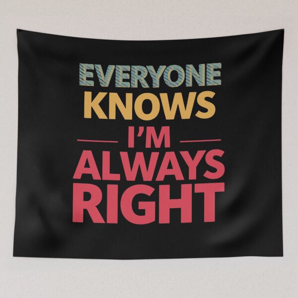 Item preview, Everyone knows i'm always right designed and sold by whatthefoxsays.