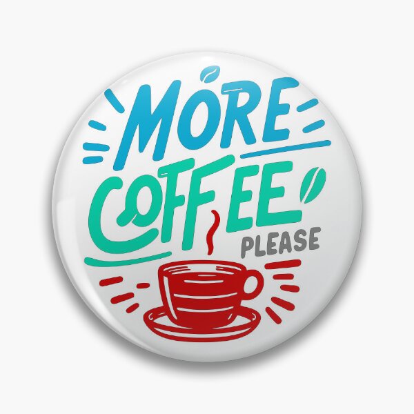 Item preview, The Perfect Cup: More Coffee Please designed and sold by CleanDecor.