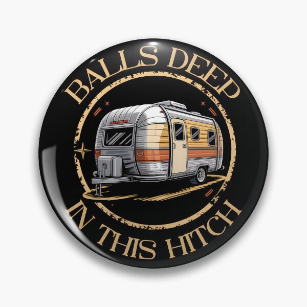 Item preview, Balls Deep in This Hitch designed and sold by Millsoft.