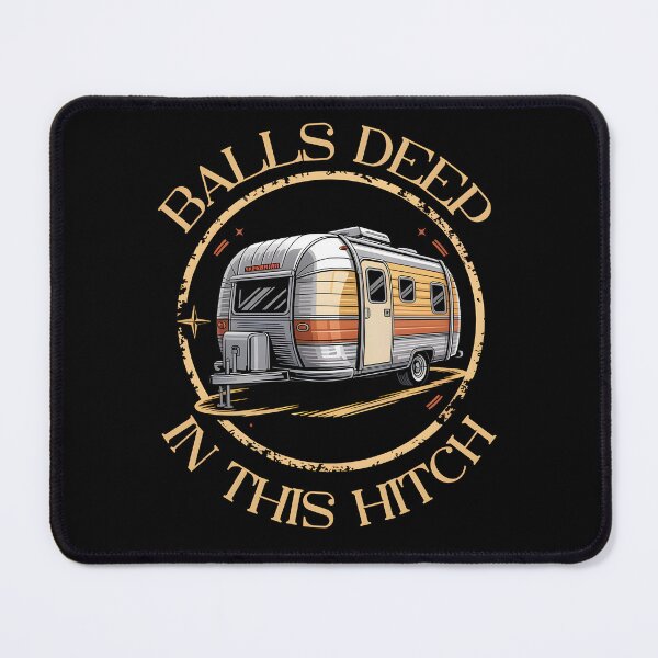 Item preview, Balls Deep in This Hitch designed and sold by Millsoft.