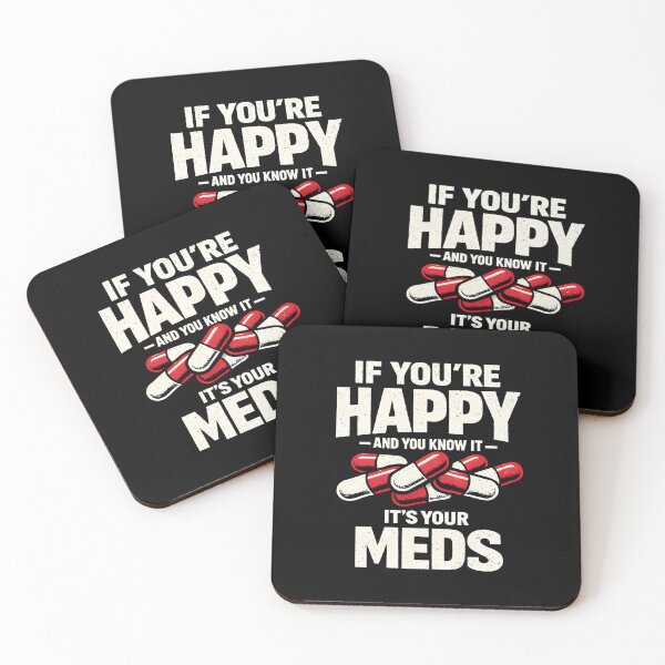 Item preview, If You're Happy And You Know It It's Your Meds Funny Sarcastic Shirt designed and sold by LunaMagicStudio.