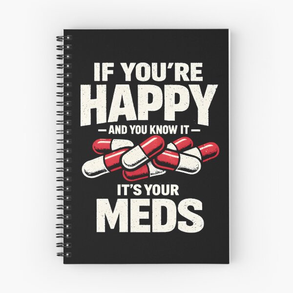 Item preview, If You're Happy And You Know It It's Your Meds Funny Sarcastic Shirt designed and sold by LunaMagicStudio.