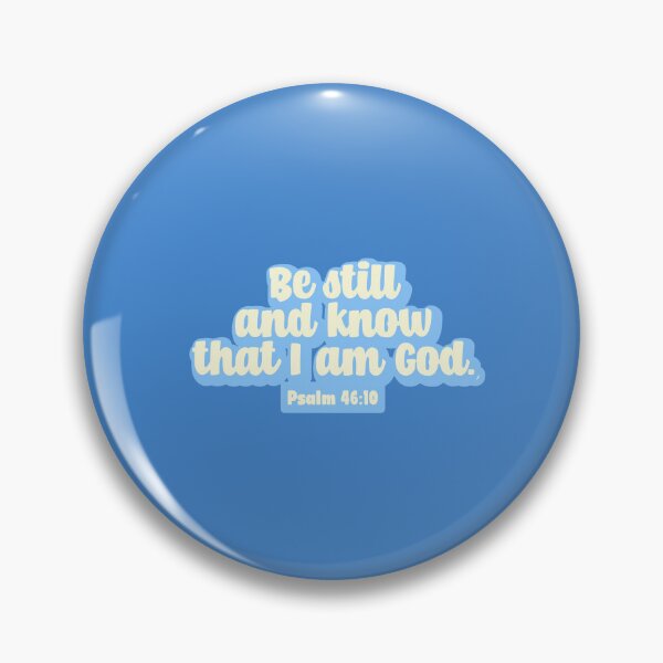 Item preview, BE STILL AND KNOW THAT I AM GOD  designed and sold by thehappyintrovert .