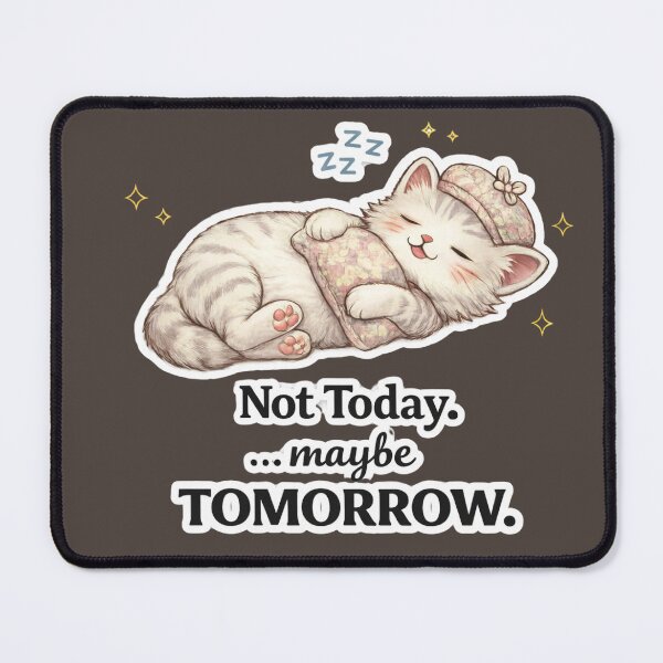 Item preview, Not Today Maybe Tomorrow – Funny Lazy Cat Meme designed and sold by Serene Whiskers.