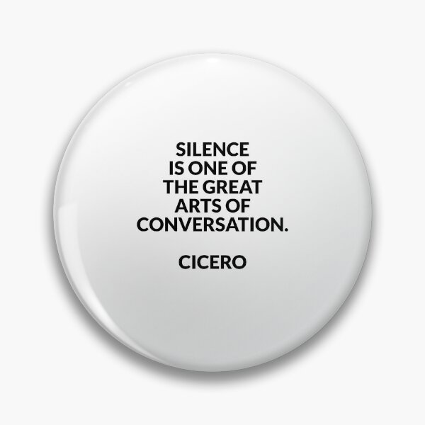 Item preview, Silence is one of the great arts of conversation - Cicero quotes designed and sold by Inspirationmotivation.