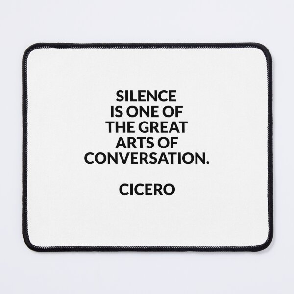 Item preview, Silence is one of the great arts of conversation - Cicero quotes designed and sold by Inspirationmotivation.