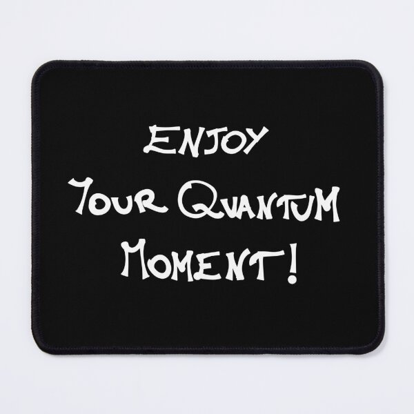 Item preview, Enjoy Your Quantum Moment! designed and sold by GiroScience.