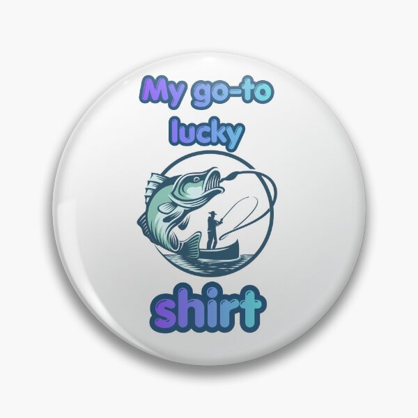 Item preview, My go-to lucky fishing shirt-fishing designed and sold by NapoliApparel.