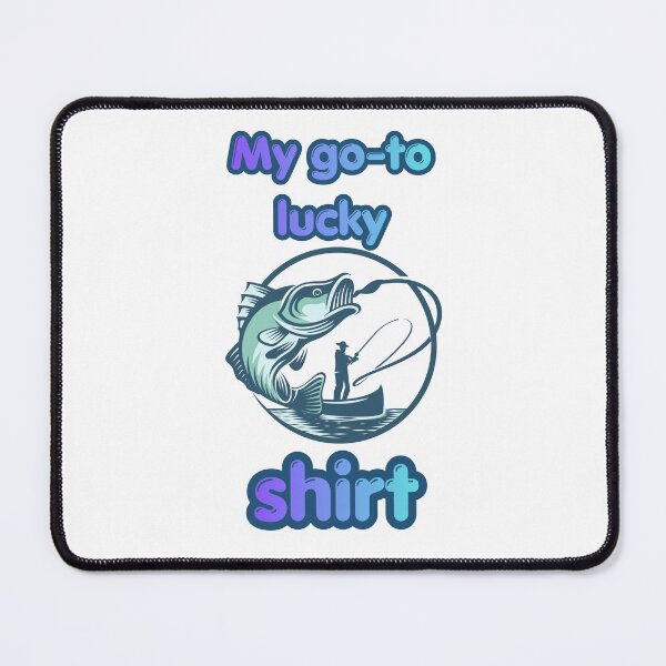Item preview, My go-to lucky fishing shirt-fishing designed and sold by NapoliApparel.
