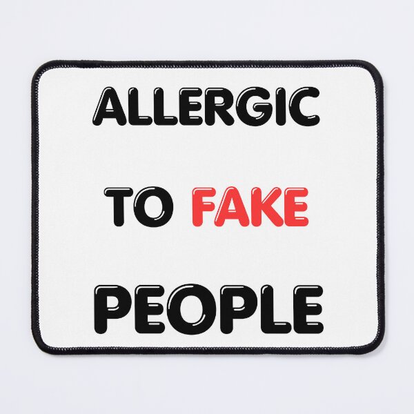 Item preview, Allergic to fake people designed and sold by MindRebel.