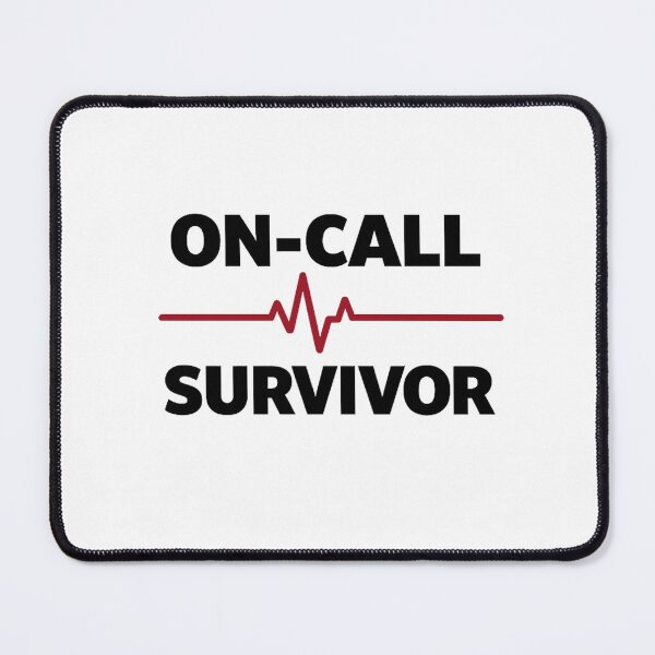 Item preview, On-Call Survivor Humour designed and sold by unscriptedPixel.