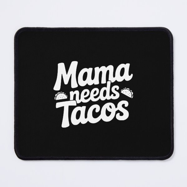 Item preview, Mama Needs Tacos Cinco De Mayo Mama Design designed and sold by theartfulaspie.