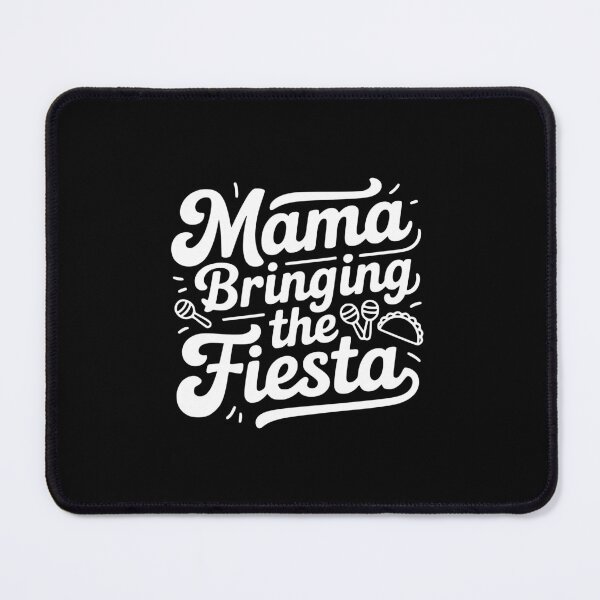 Item preview, Mama Bringing The Fiesta Mama Cinco De Mayo Design designed and sold by theartfulaspie.