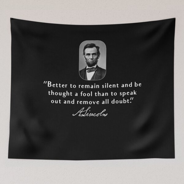 Item preview, Abraham Lincoln Better To Remain Silent Quote - Wise Honest Abe Advice designed and sold by Ali-printshop.