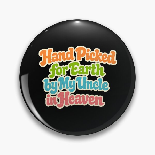 Item preview, Hand Picked For Earth By My Uncle In Heaven designed and sold by LuveraxArt.