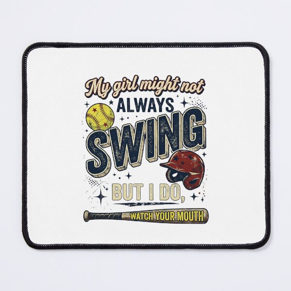 Item preview, My Girl Might Not Always Swing But I Do, Watch Your Mouth Baseball Softball Dad Parent designed and sold by SofenArt.