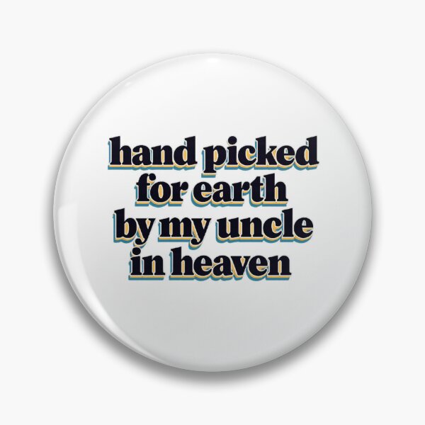 Item preview, Hand Picked For Earth By My Uncle In Heaven designed and sold by LuveraxArt.