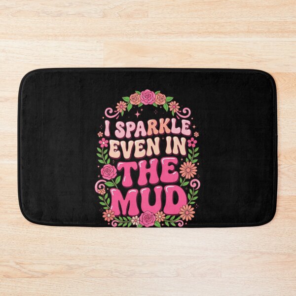 Item preview, I Sparkle Even In The Mud Empowering Women Resilience Quote designed and sold by SofenArt.