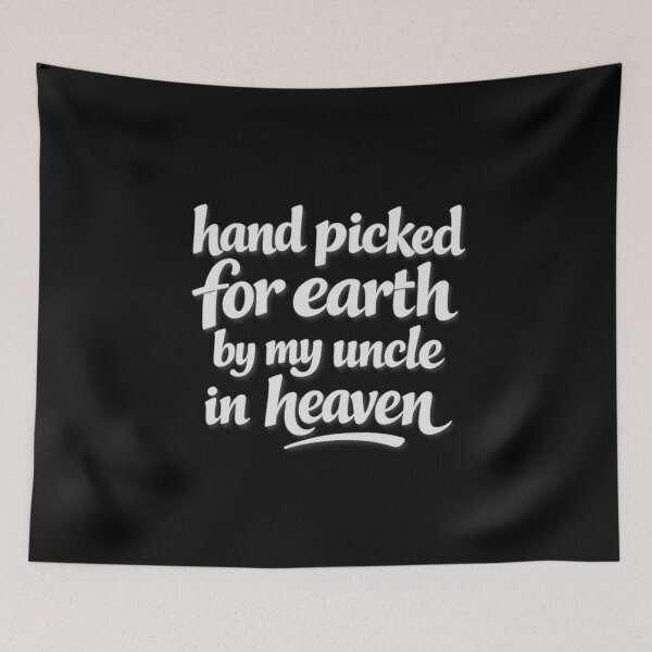 Item preview, Hand Picked For Earth By My Uncle In Heaven designed and sold by LuveraxArt.