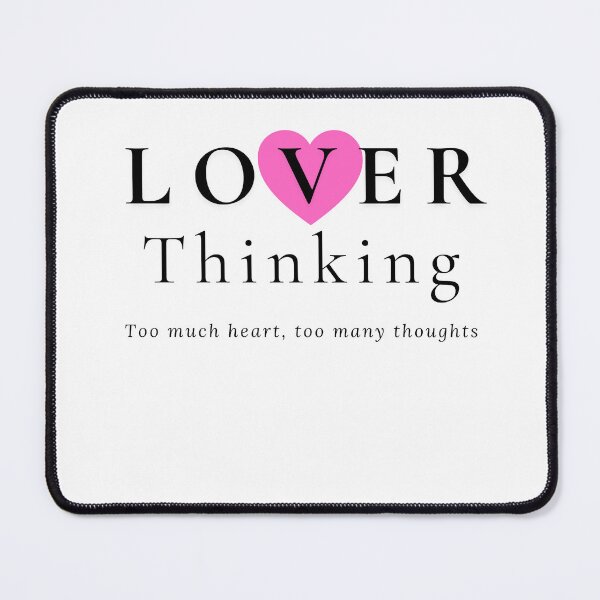 Item preview, Lover Thinking: Overthinking & Heart Quote designed and sold by Atlasoloji.