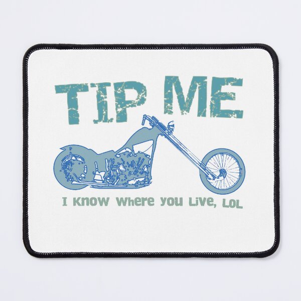 Item preview, "Tip Me, I Know Where You Live, lol," Distressed Moto Design designed and sold by thelivingrp.
