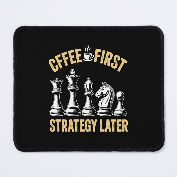 Item preview, coffee first chess strategy later designed and sold by jkrphoto.