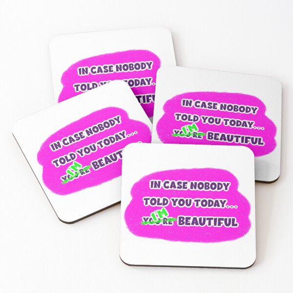 Item preview, In case nobody told you today…I’m beautiful designed and sold by Miscelenious.