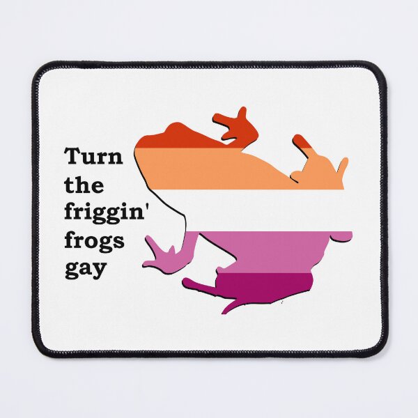 Item preview, Turn the friggin frogs gay - Lesbian Pride designed and sold by Toadtally.