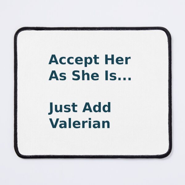 Item preview, Accept Her As She Is Just Add Valerian Funny Quote designed and sold by IrynaLineArt.