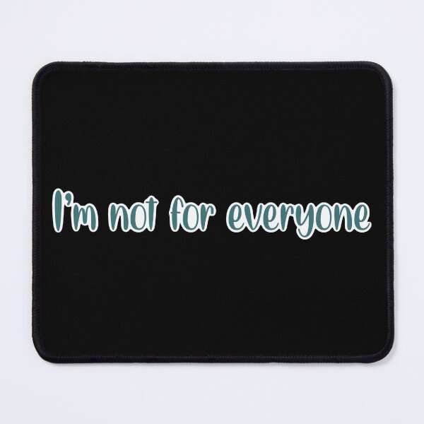 Item preview, I’m not for everyone (for darker backgrounds) designed and sold by Miscelenious.