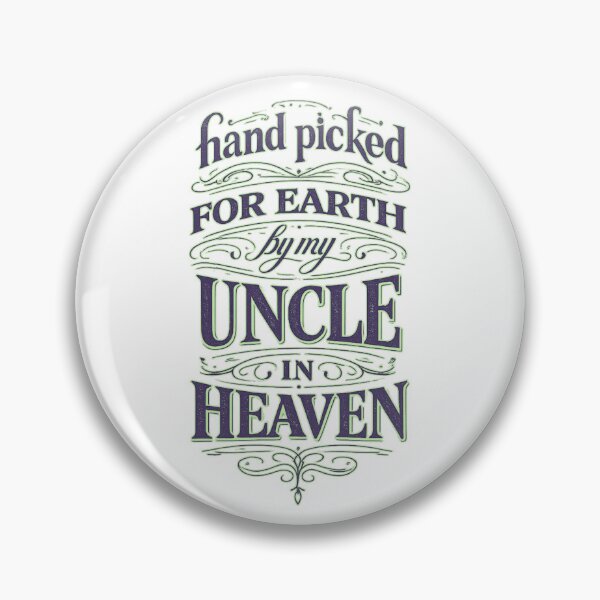 Item preview, Hand Picked For Earth By My Uncle In Heaven designed and sold by LuveraxArt.